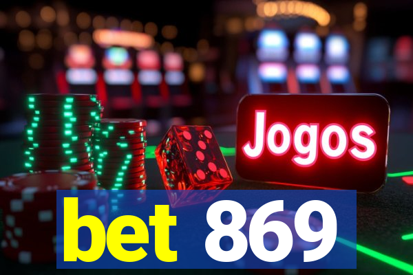 bet 869